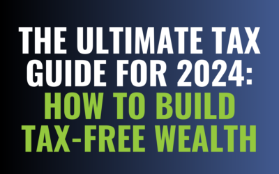 The Ultimate Tax Guide for 2024: How to Build Tax-Free Wealth