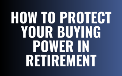 How to Protect Your Buying Power in Retirement