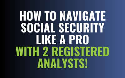 How to Navigate Social Security Like a Pro (With 2 Registered Analysts!)
