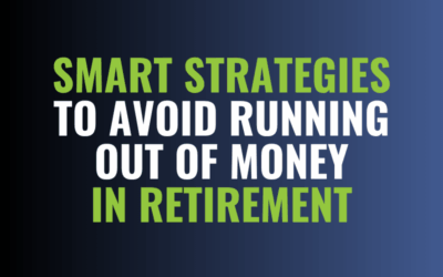 Smart Strategies to Avoid Running Out of Money in Retirement